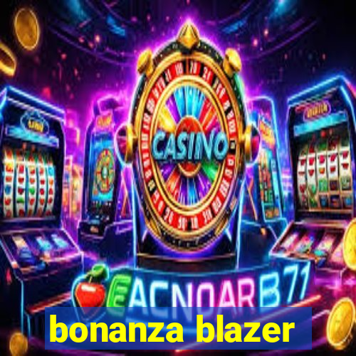 bonanza blazer